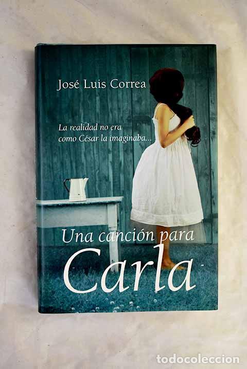 B&uuml;cher: Una canci&oacute;n para Carla.- Correa Santana, Jos&eacute; Luis