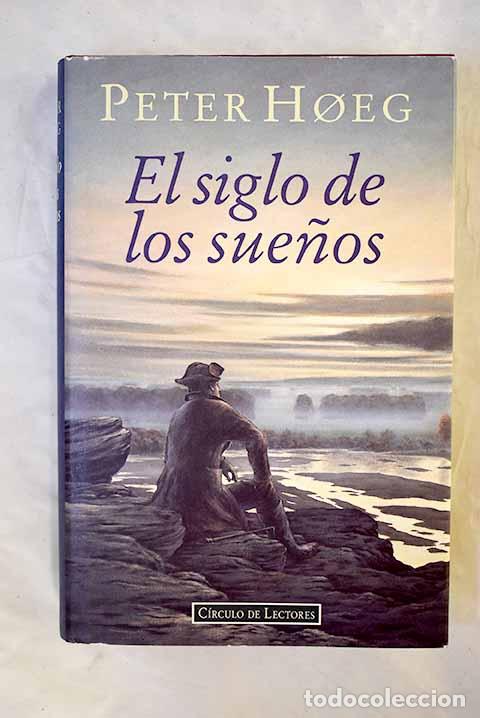 books: El siglo de los sue&ntilde;os.- H&oslash;eg , Peter