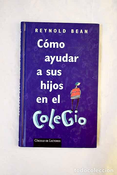 Livros em segunda m&atilde;o: C&oacute;mo ayudar a sus hijos en el colegio.- Bean, Reynold