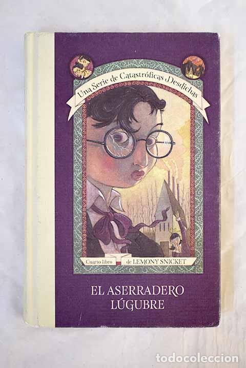 Livros em segunda m&atilde;o: El aserradero l&uacute;gubre.- Snicket, Lemony