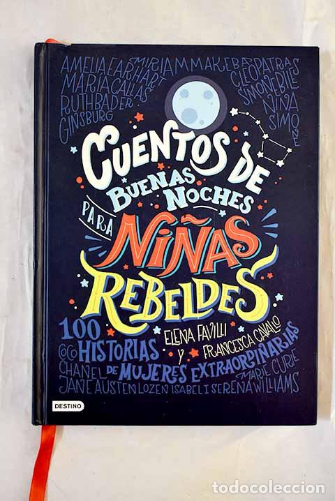 Libros: Cuentos de buenas noches para ni&ntilde;as rebeldes: 100 historias de mujeres extraordinarias