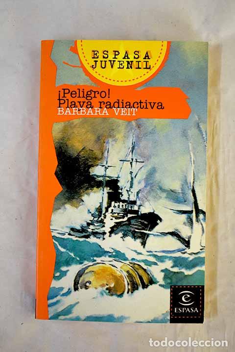 B&uuml;cher: &iexcl;Peligro! playa radioactiva.- Veit, Barbara