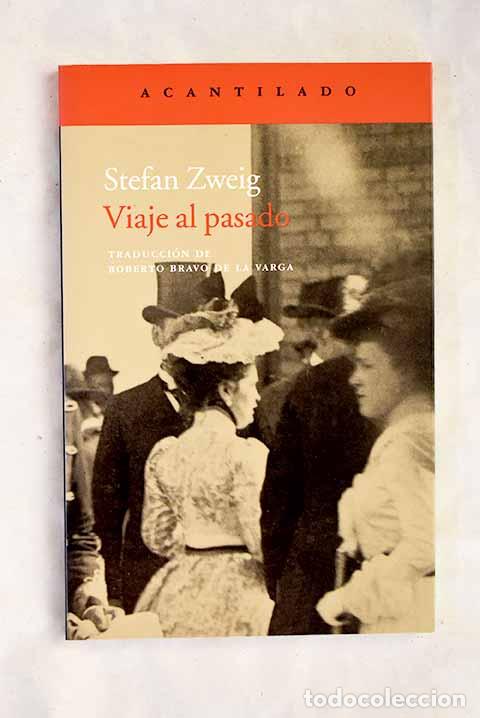 Libros: Viaje al pasado: Zweig, Stefan.- Zweig, Stefan