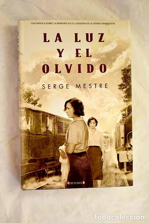 Livres: La luz y el olvido: Mestre, Serge.- Mestre, Serge