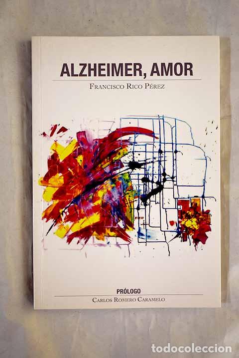 Libri di seconda mano: Alzheimer, amor: Rico P&eacute;rez, Francisco.- Rico P&eacute;rez, Francisco