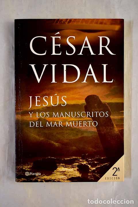 Libros: Jes&uacute;s y los manuscritos del Mar Muerto.- Vidal, C&eacute;sar - Foto 1