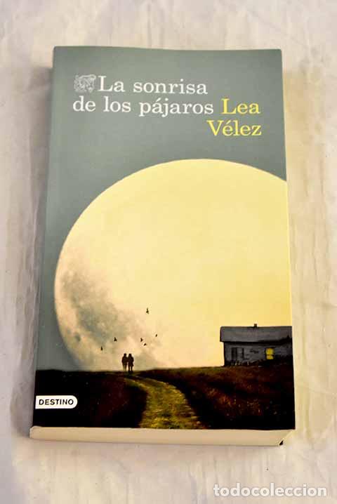 Libros: La sonrisa de los p&aacute;jaros.- V&eacute;lez, Lea - Foto 1