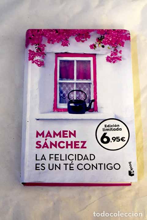 Libri di seconda mano: La felicidad es un t&eacute; contigo.- S&aacute;nchez, Mamen