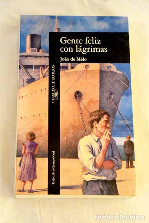 Libri di seconda mano: Gente feliz con l&aacute;grimas.- Melo, Jo&atilde;o de
