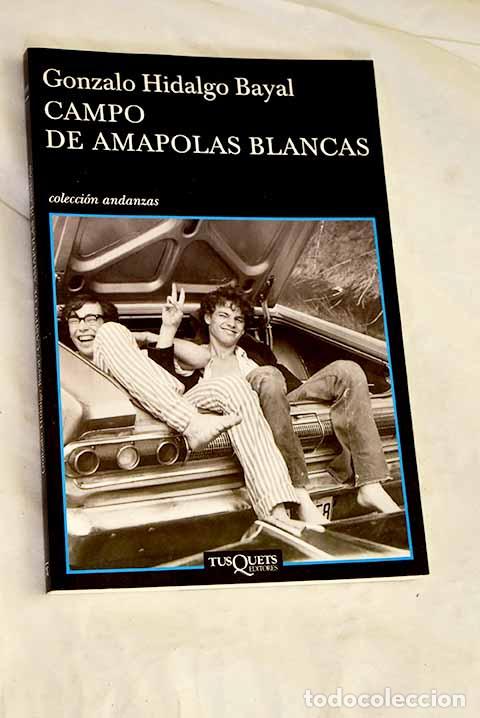 books: Campo de amapolas blancas.- Hidalgo Bayal, Gonzalo