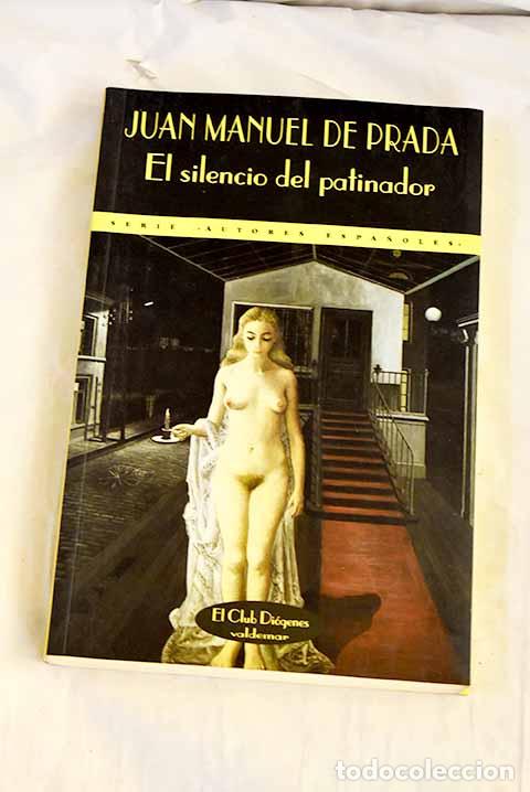 Libri di seconda mano: El silencio del patinador.- Prada, Juan Manuel de