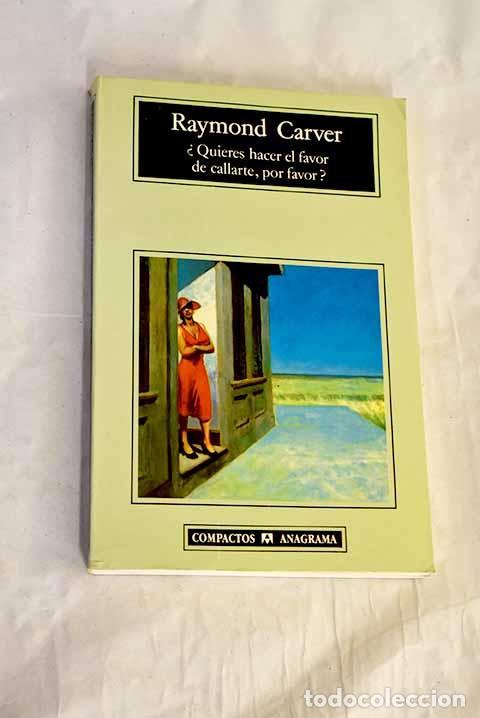 Livros em segunda m&atilde;o: &iquest;Quieres hacer el favor de callarte, por favor?.- Carver, Raymond