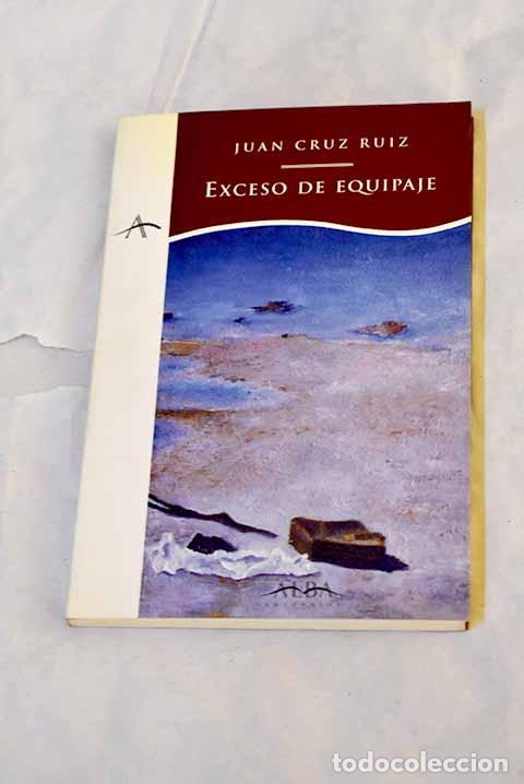 Libri di seconda mano: Exceso de equipaje: Cruz Ruiz, Juan.- Cruz Ruiz, Juan