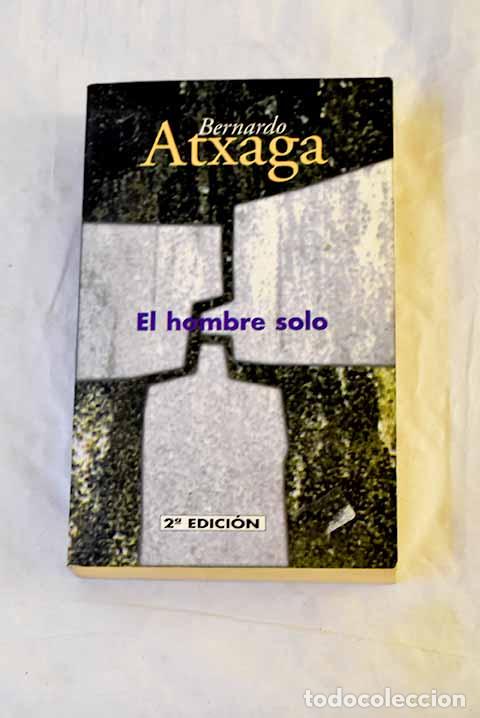 Libros: El hombre solo: Atxaga, Bernardo.- Atxaga, Bernardo