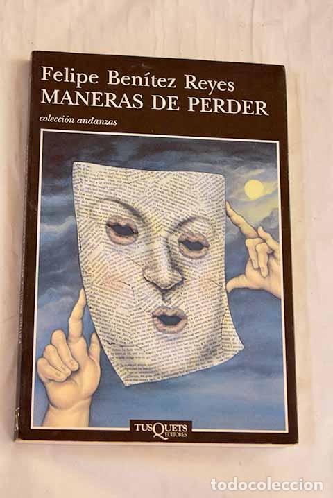 Libros: Maneras de perder: Ben&iacute;tez Reyes, Felipe.- Ben&iacute;tez Reyes, Felipe
