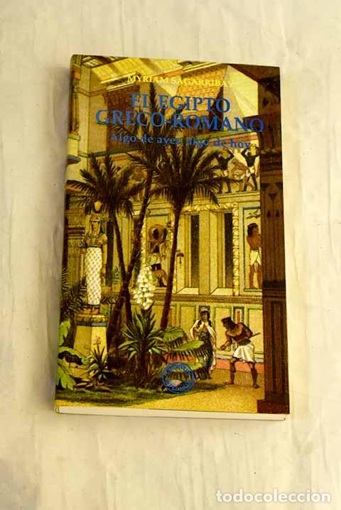 Libros: El Egipto greco-romano: algo de ayer, algo de hoy.- Sagarribay, Myriam