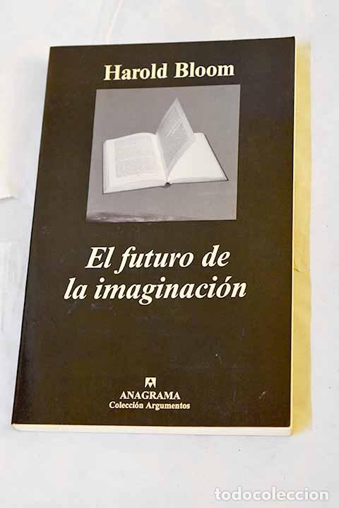 B&uuml;cher: El futuro de la imaginaci&oacute;n.- Bloom, Harold
