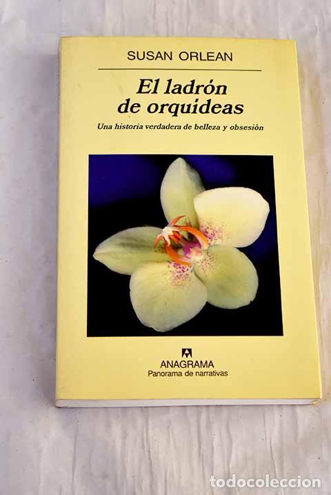 Livres: El ladr&oacute;n de orqu&iacute;deas: una historia verdadera de belleza y obsesi&oacute;n.- Orlean, Susan