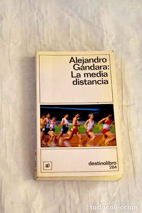 Libros: La media distancia: G&aacute;ndara, Alejandro.- G&aacute;ndara, Alejandro