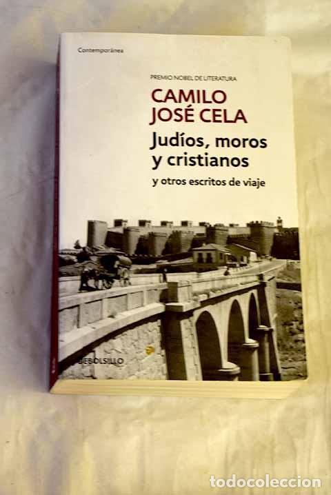 Libros: Jud&iacute;os, moros y cristianos y otros escritos de viaje.- Cela, Camilo Jos&eacute;