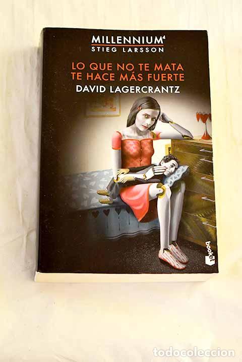 Libros: Lo que no te mata te hace m&aacute;s fuerte.- Lagercrantz, David