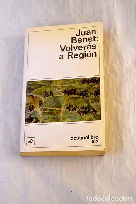Libros: Volver&aacute;s a Regi&oacute;n: Benet, Juan.- Benet, Juan