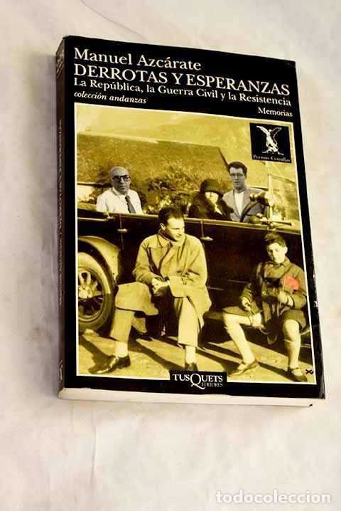 Livros em segunda m&atilde;o: Derrotas y esperanzas: la rep&uacute;blica, la guerra civil y la resistencia.- Azc&aacute;rate, Manuel
