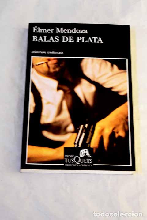 Livres: Balas de plata: Mendoza, &Eacute;lmer.- Mendoza, &Eacute;lmer