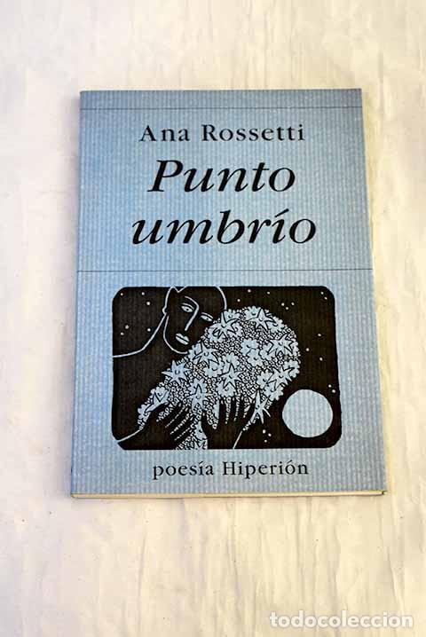 Livres: Punto umbr&iacute;o: Rossetti, Ana.- Rossetti, Ana