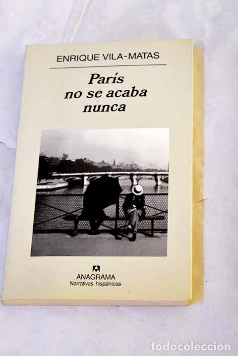 B&uuml;cher: Par&iacute;s no se acaba nunca.- Vila-Matas, Enrique
