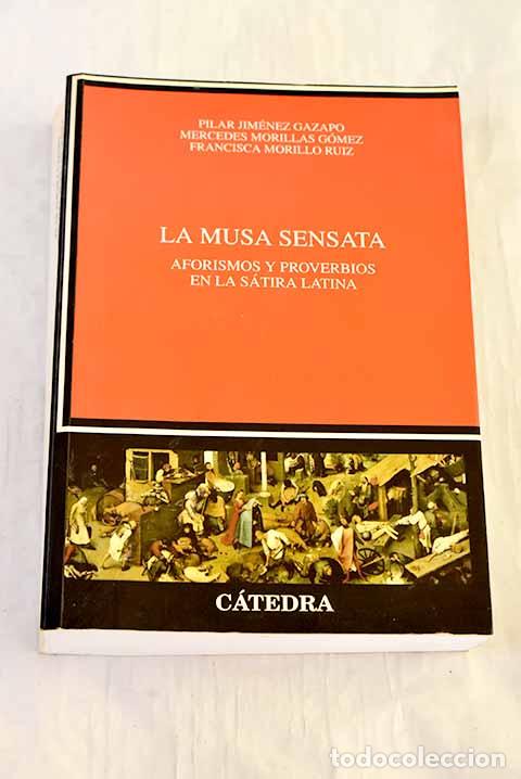 B&uuml;cher: La musa sensata: aforismos y proverbios en la s&aacute;tira latina.- Jim&eacute;nez Gazapo, Pilar