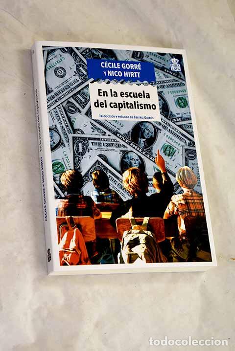 B&uuml;cher: En la escuela del capitalismo.- Gorr&eacute;, C&eacute;cile; Hirtt, Nico
