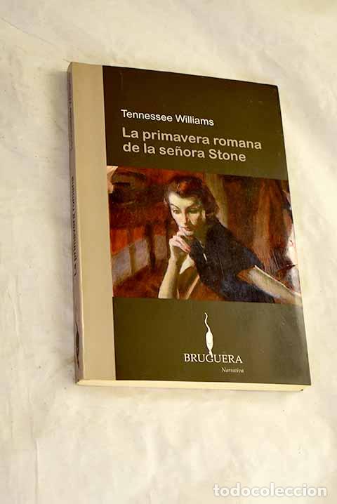 Livres: La primavera romana de la se&ntilde;ora Stone.- Williams, Tennessee