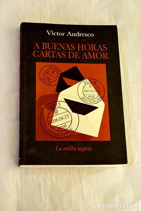 B&uuml;cher: A buenas horas cartas de amor.- Andresco, V&iacute;ctor