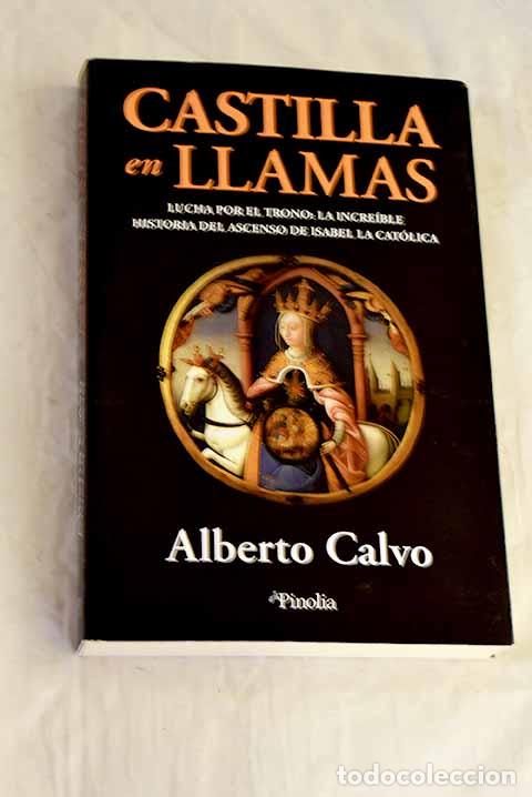 B&uuml;cher: Castilla en llamas: lucha por el trono : la incre&iacute;ble historia del ascenso de Isabel la Cat&oacute;lica