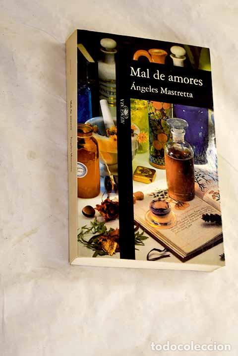 books: Mal de amores: Mastretta, &Aacute;ngeles.- Mastretta, &Aacute;ngeles