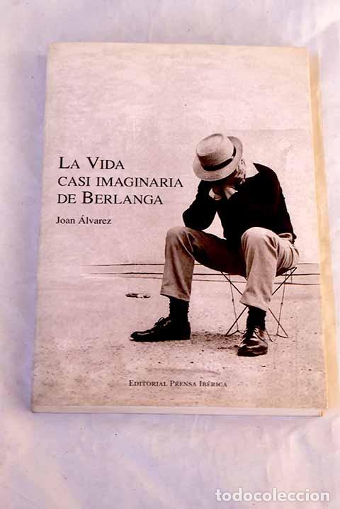 B&uuml;cher: La vida casi imaginaria de Berlanga.- &Aacute;lvarez, Joan