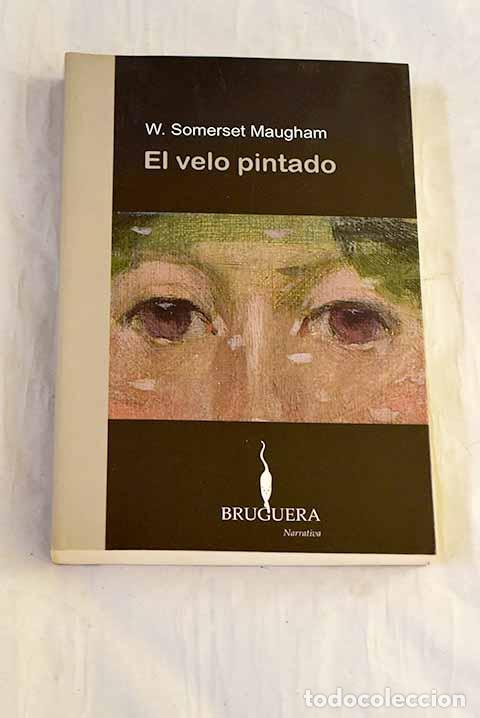 Libros: El velo pintado: Maugham, William Somerset.- Maugham, William Somerset