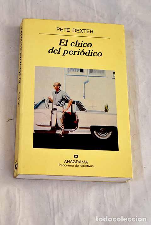 B&uuml;cher: El chico del peri&oacute;dico.- Dexter, Pete