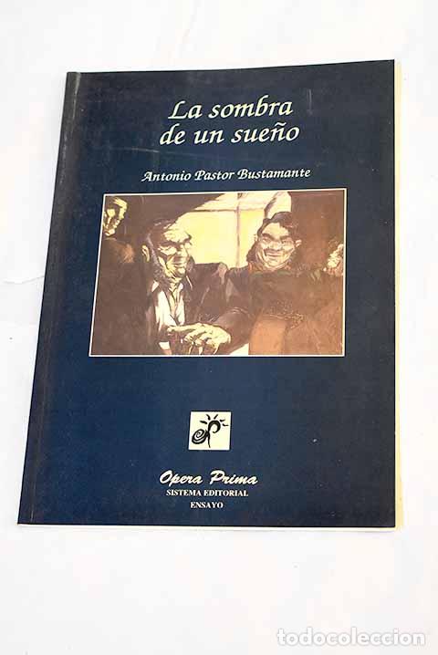 Libros: La sombra de un sue&ntilde;o.- Pastor Bustamante, Antonio