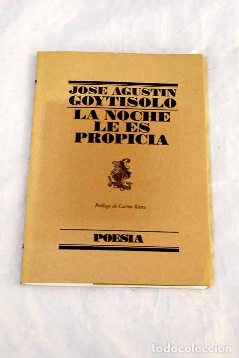 B&uuml;cher: La noche le es propicia.- Goytisolo, Jos&eacute; Agust&iacute;n