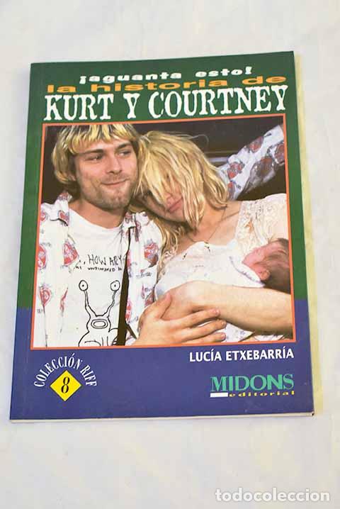 B&uuml;cher: &iexcl;Aguanta esto!: la historia de Kurt y Courtney : -- y otros grandes atormentados del rock and roll