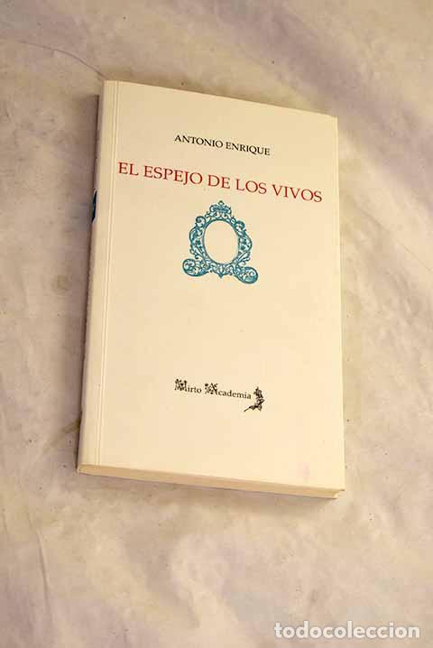 B&uuml;cher: El espejo de los vivos: (el sentido de la vida).- Antonio Enrique
