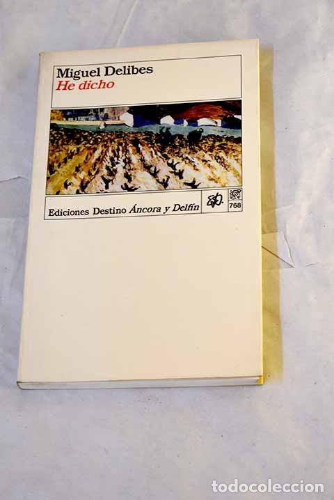 books: He dicho: Delibes, Miguel.- Delibes, Miguel