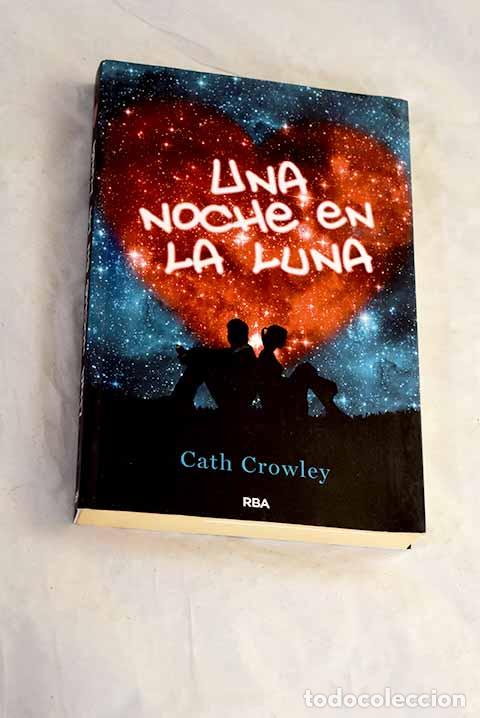 B&uuml;cher: Una noche en la luna.- Crowley, Cath