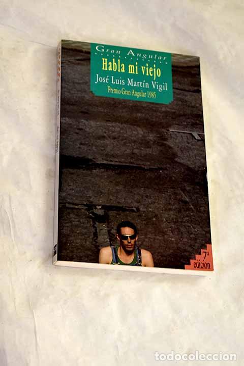 Libri di seconda mano: Habla mi viejo: Mart&iacute;n Vigil, Jos&eacute; Luis.- Mart&iacute;n Vigil, Jos&eacute; Luis