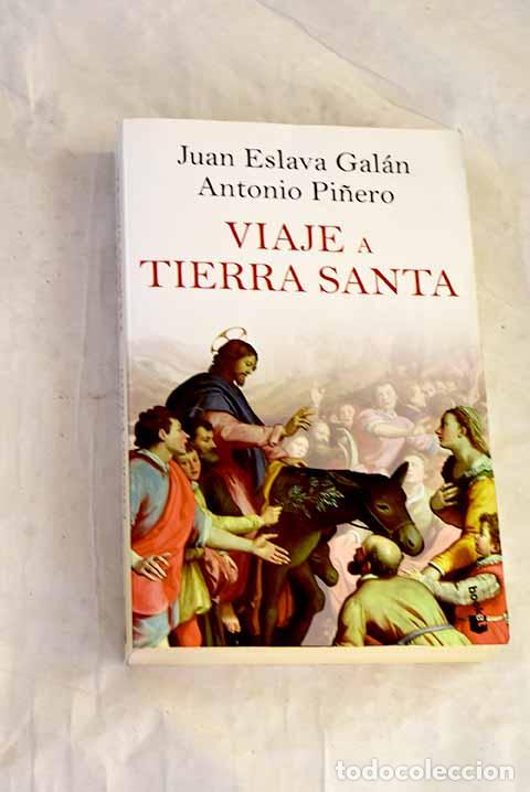 B&uuml;cher: Viaje a tierra santa.- Eslava Galan, Juan; Pi&ntilde;ero, Antonio