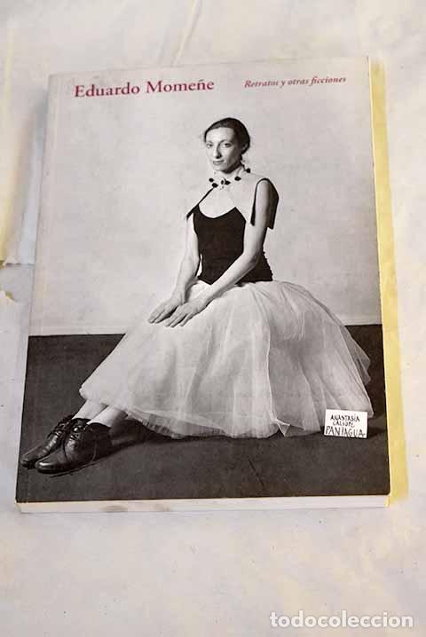Libri di seconda mano: Retratos y otras ficciones.- Mome&ntilde;e, Eduardo
