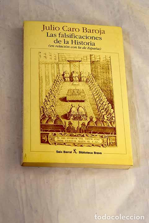 Libri di seconda mano: Las falsificaciones de la historia : (en relaci&oacute;n con la de Espa&ntilde;a).- Caro Baroja, Julio