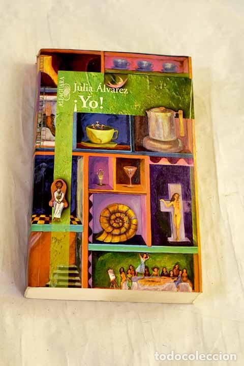 B&uuml;cher: &iexcl;Yo!: &Aacute;lvarez, Julia.- &Aacute;lvarez, Julia